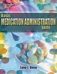 Basic Medication Administration Skills (Paperback)