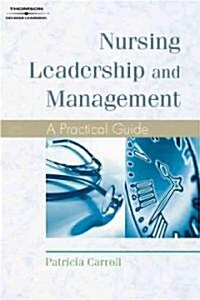 Nursing Leadership and Management: A Practical Guide (Paperback)