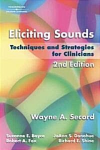 Eliciting Sounds: Techniques and Strategies for Clinicians (Spiral, 2, Revised)