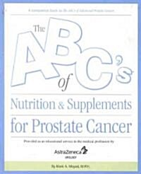 The Abcs Of Nutrition And Supplement For Prostate Cancer (Paperback)