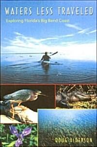 Waters Less Traveled: Exploring Floridas Big Bend Coast (Paperback)