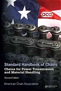 Standard Handbook of Chains: Chains for Power Transmission and Material Handling, Second Edition (Hardcover, 2)