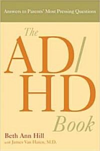 The ADHD Book: Answers to Parents Most Pressing Questions (Paperback)