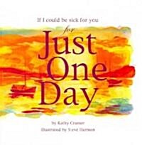 If I Could Be Sick for You Just One Day (Hardcover)