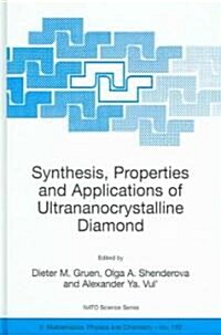 Synthesis, Properties and Applications of Ultrananocrystalline Diamond: Proceedings of the NATO Arw on Synthesis, Properties and Applications of Ultra (Hardcover, 2005)
