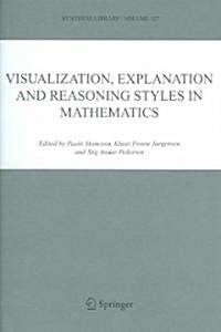 Visualization, Explanation And Reasoning Styles in Mathematics (Hardcover)