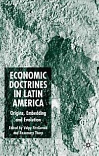 Economic Doctrines in Latin America: Origins, Embedding and Evolution (Hardcover)