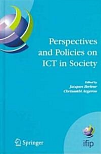 Perspectives and Policies on Ict in Society: An Ifip Tc9 (Computers and Society) Handbook (Hardcover, 2005)