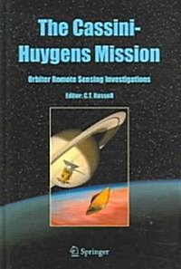 The Cassini-Huygens Mission: Orbiter Remote Sensing Investigations (Hardcover)