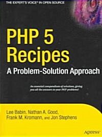 PHP 5 Recipes: A Problem-Solution Approach (Paperback)