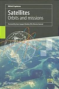 Satellites: Orbits and Missions (Paperback, 2005)