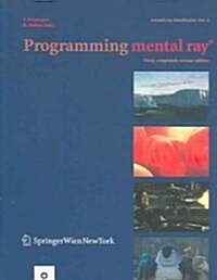 Programming Mental Ray(r) (Paperback, 3, Revised)