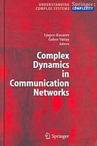 Complex Dynamics in Communication Networks (Hardcover, 2005)