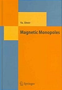 Magnetic Monopoles (Hardcover)