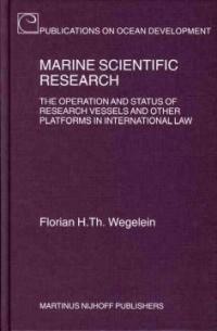 Marine scientific research : the operation and status of research vessels and other platforms in international law