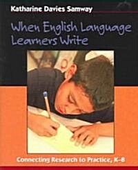 When English Language Learners Write: Connecting Research to Practice, K-8 (Paperback)