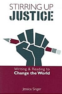 Stirring Up Justice: Writing and Reading to Change the World (Paperback)