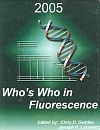 Whos Who in Fluorescence 2005 (Paperback)