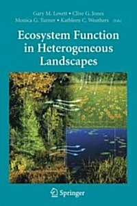 Ecosystem Function in Heterogeneous Landscapes (Paperback)