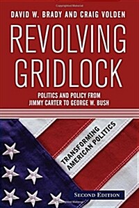 Revolving Gridlock: Politics and Policy from Jimmy Carter to George W. Bush (Paperback, 2)