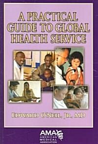 A Practical Guide to Global Health Services (Paperback)