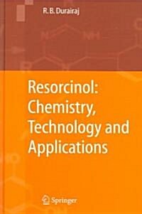 Resorcinol: Chemistry, Technology and Applications (Hardcover, 2005)