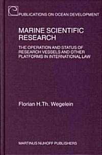 Marine Scientific Research: The Operation and Status of Research Vessels and Other Platforms in International Law (Hardcover)