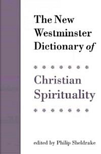 The New Westminster Dictionary of Christian Spirituality (Hardcover)