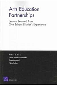 Arts Education Parterships: Lessons Learned from One School District Experience 2004 (Paperback)