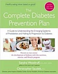 The Complete Diabetes Prevention Plan: A Guide to Understanding the Emerging Epidemic of Prediabetes and Halting Its PR (Paperback, Revised)