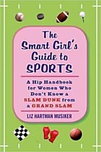 The Smart Girls Guide to Sports (Hardcover)
