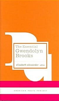 The Essential Gwendolyn Brooks: (american Poets Project #19) (Hardcover)