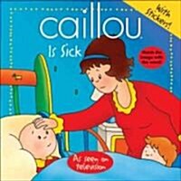 [중고] Caillou Is Sick (Paperback)