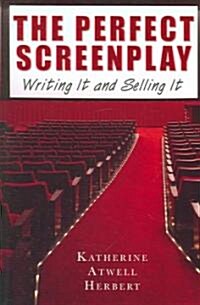 The Perfect Screenplay: Writing It and Selling It (Paperback)