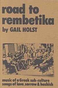 Road to Rembetika: Music of a Greek Sub-Culture, Songs of Love, Sorrow and Hashish (Paperback)