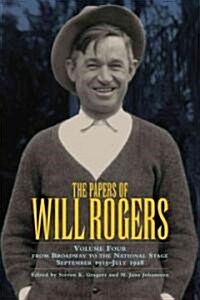 The Papers of Will Rogers, Volume 4: From Broadway to the National Stage September 1915-July 1928 (Hardcover, 4)