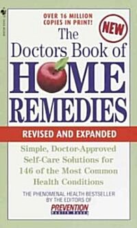 The Doctors Book of Home Remedies: Simple, Doctor-Approved Self-Care Solutions for 146 Common Health Conditions (Mass Market Paperback, Revised and Exp)