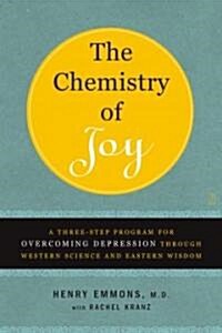 [중고] The Chemistry of Joy: A Three-Step Program for Overcoming Depression Through Western Science and Eastern Wisdom (Paperback)