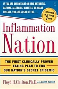 Inflammation Nation: The First Clinically Proven Eating Plan to End Our Nations Secret Epidemic (Paperback)