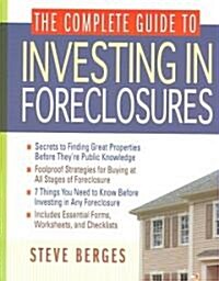 The Complete Guide to Investing in Foreclosures (Paperback)