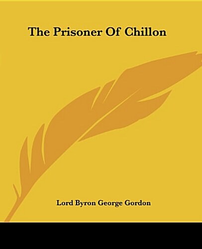 The Prisoner of Chillon (Paperback)