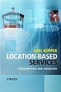 Location-Based Services: Fundamentals and Operation (Hardcover)