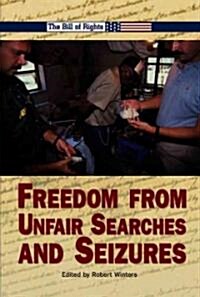 Freedom from Unfair Searches and Seizures (Library Binding)