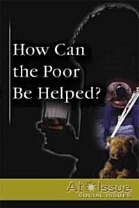 How Can the Poor Be Helped? (Library)