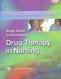 Study Guide To Accompany Drug Therapy In Nursing (Paperback, 2nd, Study Guide)