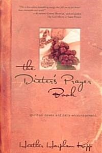 The Dieters Prayer Book: Spiritual Power and Daily Encouragement (Paperback)