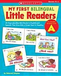 My First Bilingual Little Readers: Level a: 25 Reproducible Mini-Books in English and Spanish That Give Kids a Great Start in Reading (Paperback)