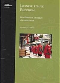 Japanese Temple Buddhism: Worldliness in a Religion of Renunciation (Paperback)