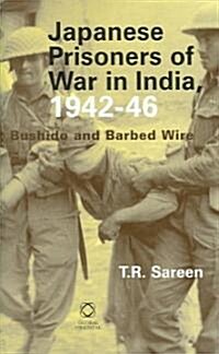Japanese Prisoners of War in India, 1942-46: Bushido and Barbed Wire (Hardcover)