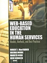 Web-Based Education in the Human Services: Models, Methods, and Best Practices (Paperback)